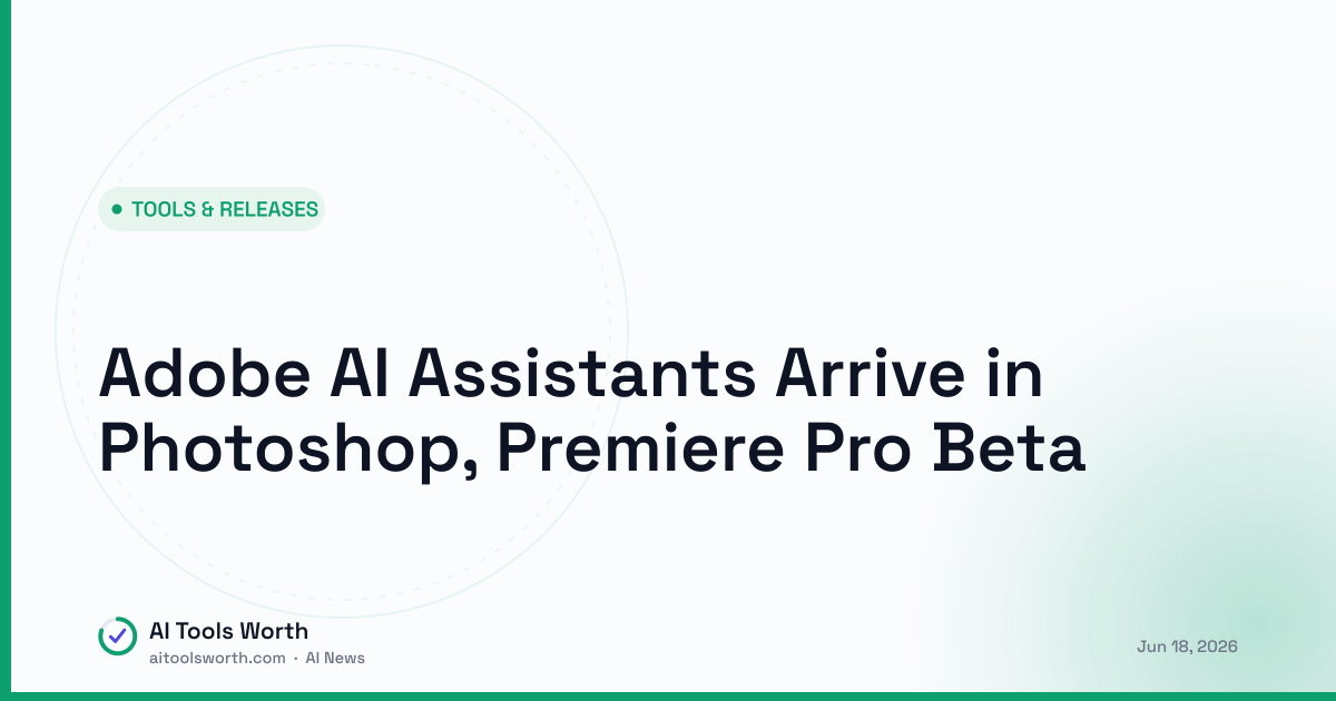 Adobe AI Assistants Arrive in Photoshop, Premiere Pro Beta