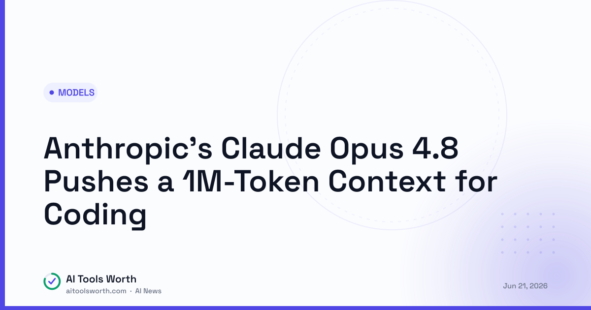 Anthropic’s Claude Opus 4.8 Pushes a 1M-Token Context for Coding