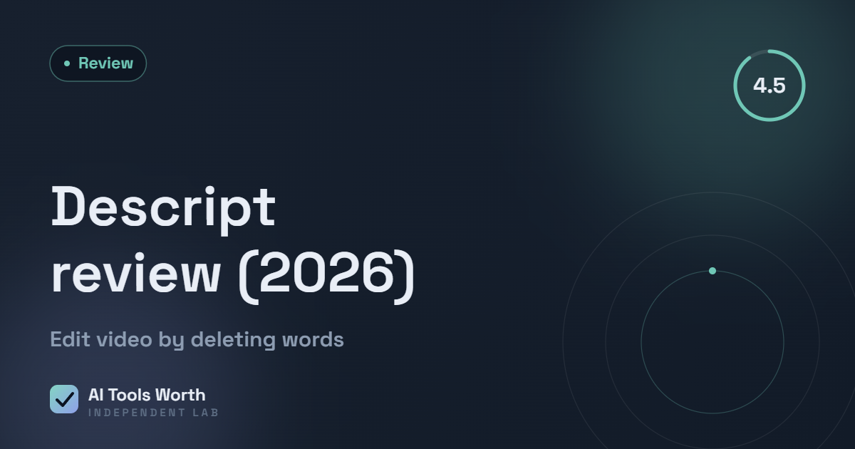 Descript review 2026 - tested and ranked by AI Tools Worth