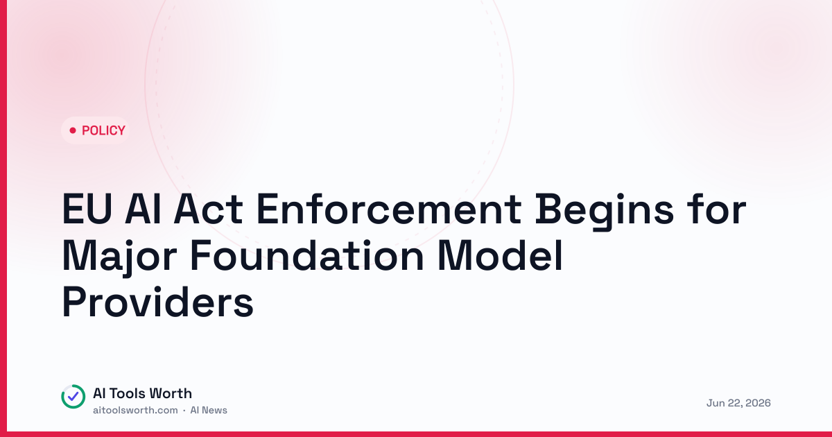 EU AI Act Enforcement Begins for Major Foundation Model Providers