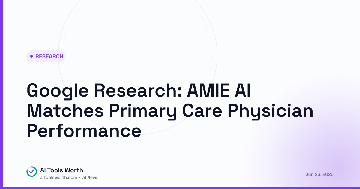Google Research: AMIE AI Matches Primary Care Physician Performance