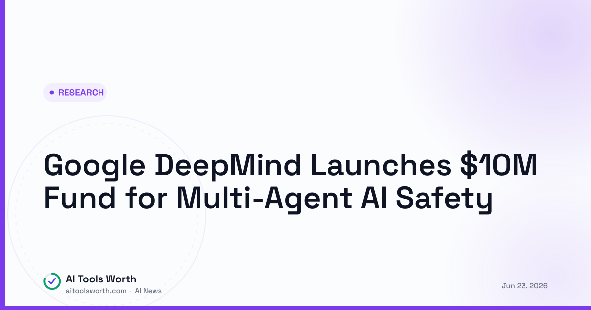 Google DeepMind Launches $10M Fund for Multi-Agent AI Safety