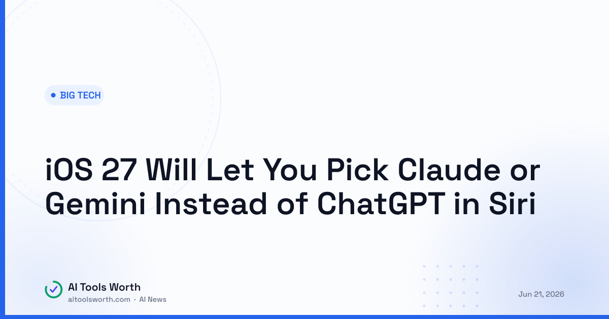 iOS 27 Will Let You Pick Claude or Gemini Instead of ChatGPT in Siri