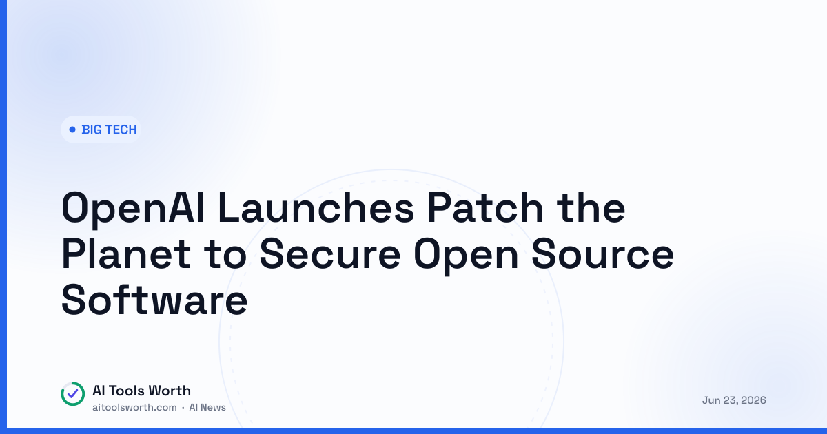 OpenAI Launches Patch the Planet to Secure Open Source Software