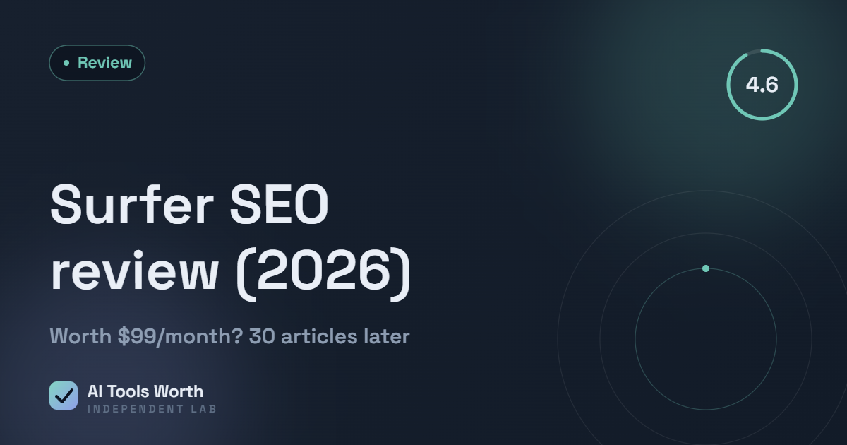 Surfer SEO review 2026 - tested and ranked by AI Tools Worth