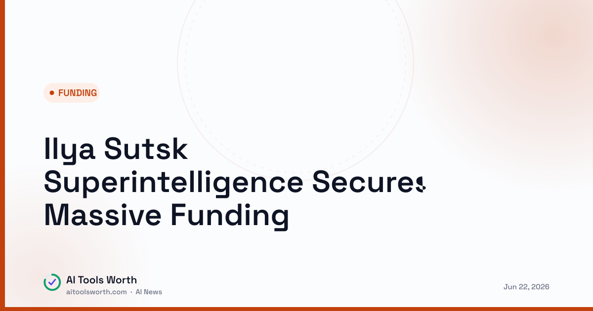 Ilya Sutskever’s Safe Superintelligence Secures Massive Funding