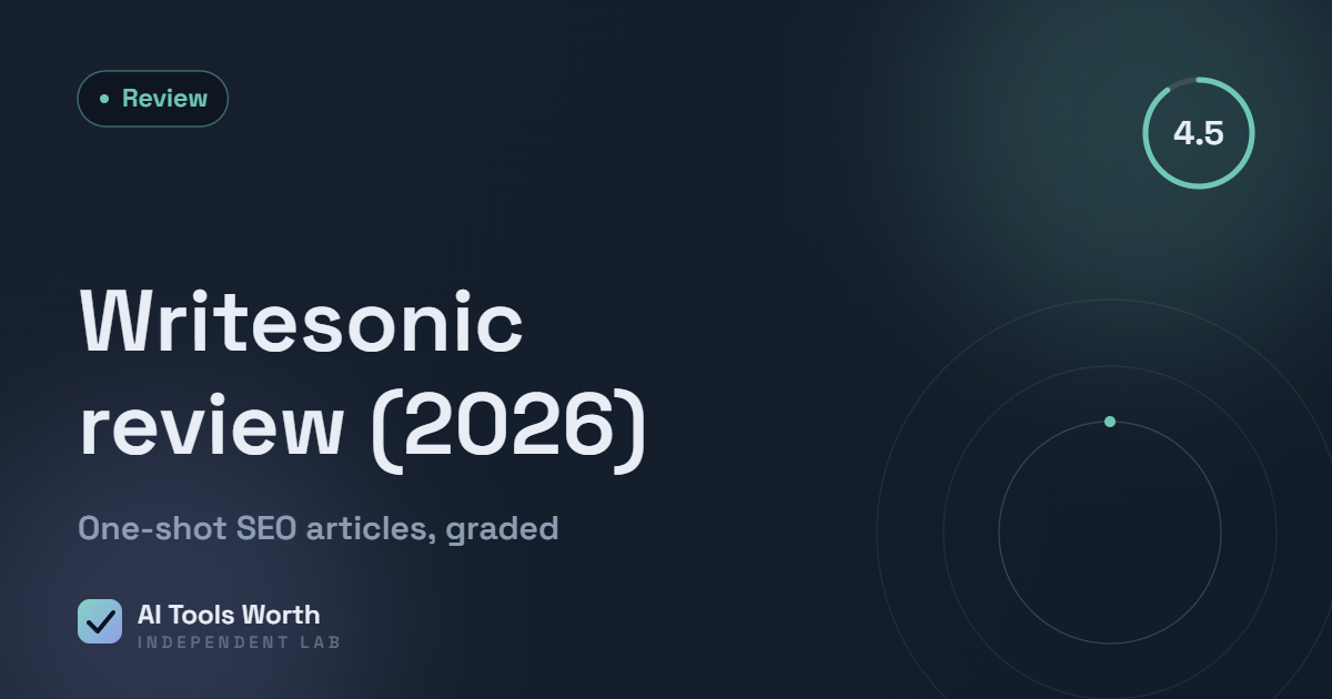 Writesonic review 2026 - tested and ranked by AI Tools Worth